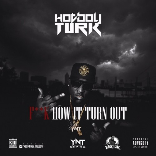 Hot Boy Turk - Fck How It Turn Out